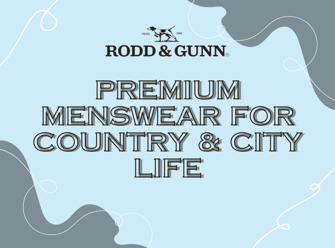 Rodd & Gunn - Premium Menswear for Country & City Life!