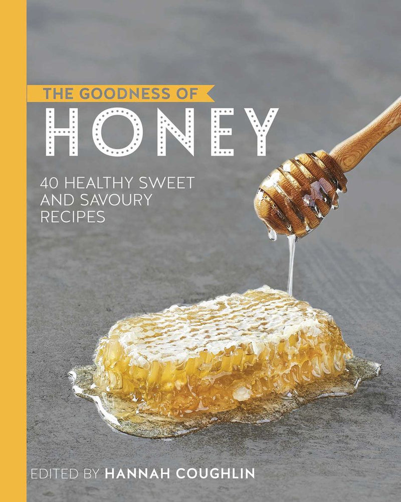 The Goodness of Honey: 40 Healthy Recipes