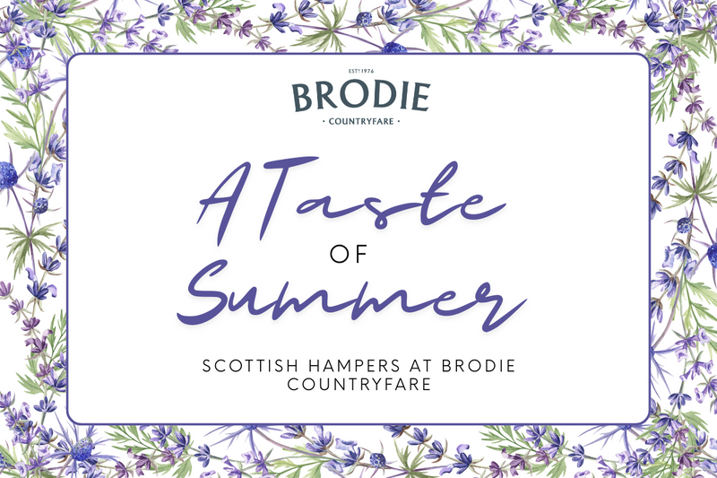 A Taste of Summer: Discover Brodie Countryfare’s Scottish Hampers