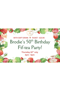 Brodie's 50th Birthday Fif-tea Party Tickets
